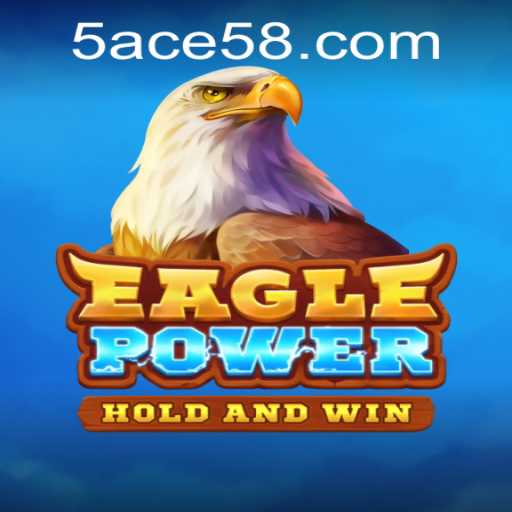 EaglePower: Soar to New Heights with ACE58