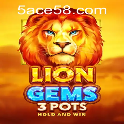 Exploring the Exciting World of LionGems3pots with an ACE58 Twist